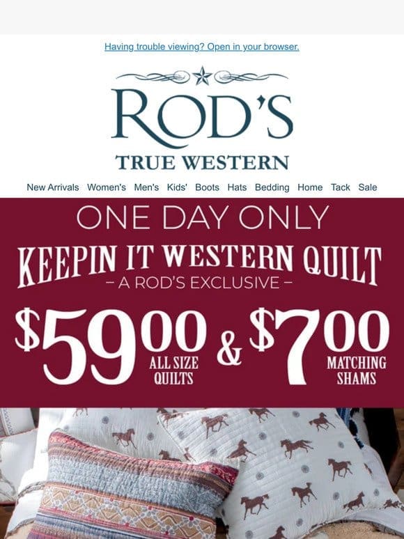 Ends Tonight! $59 All Sizes on the Rod’s Keepin’ It Western Quilt! Matching Shams only $7!