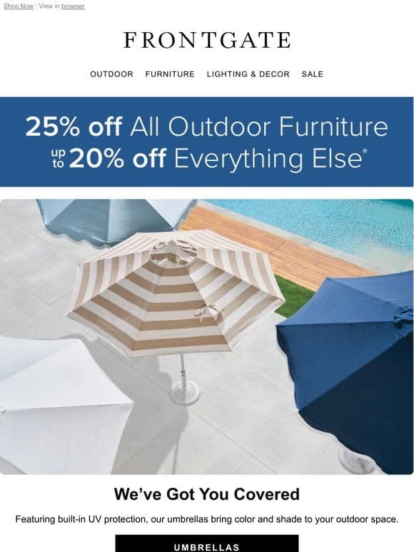 Ends at Midnight! 25% off all outdoor & up to 20% off everything else.