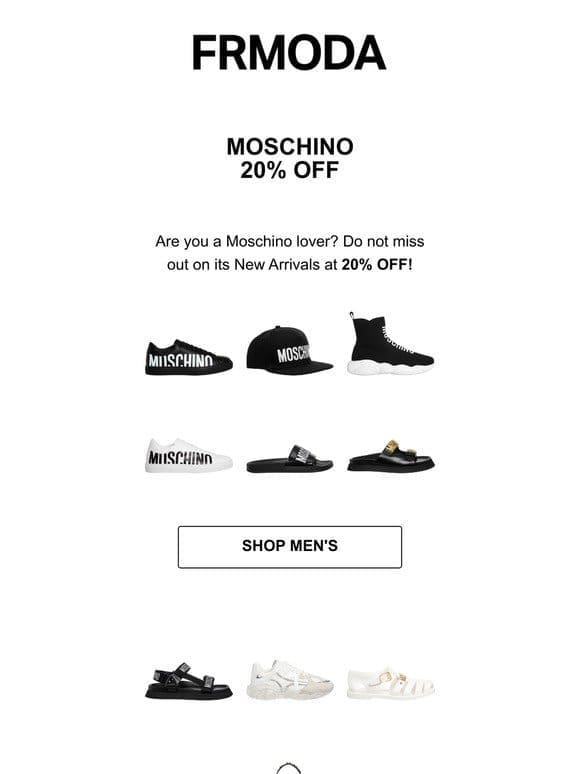 Enjoy your 20% OFF on Moschino
