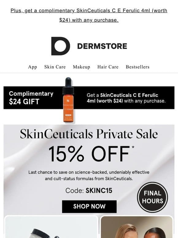 FINAL DAY! 15% off SkinCeuticals so your dark spots don’t stand a chance