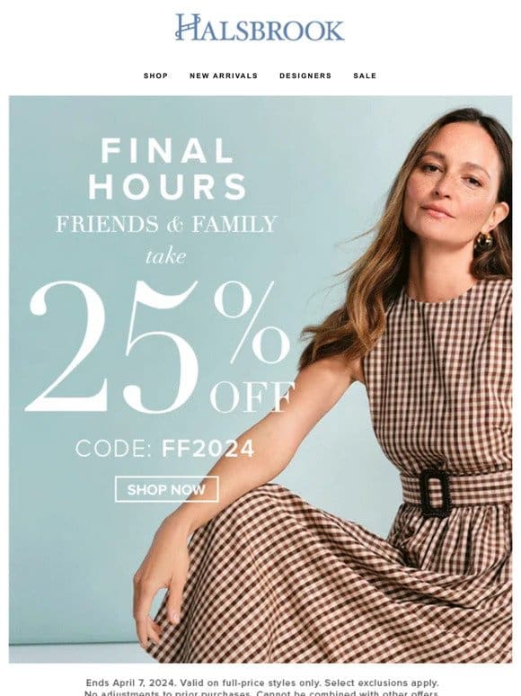 FINAL HOURS | 25% Off Full-Price Styles