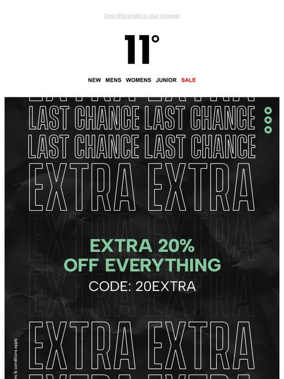 FINAL HOURS! EXTRA 20% OFF EVERYTHING