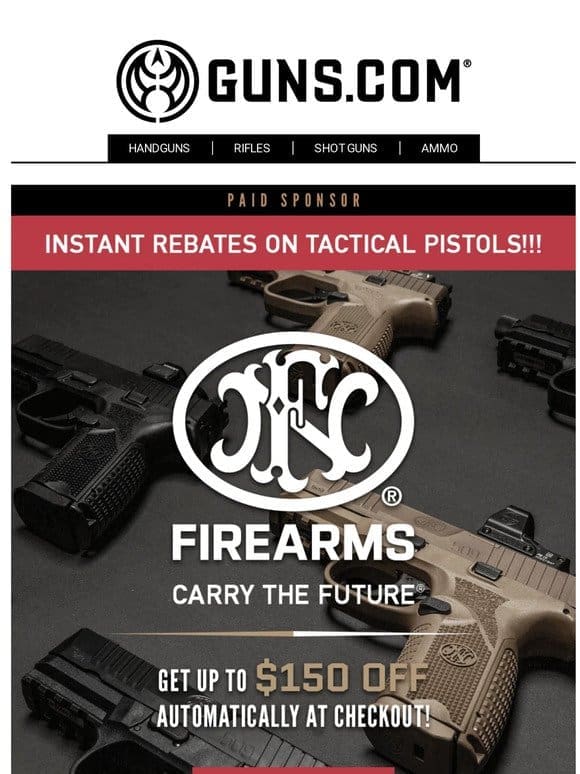 FN Instant Rebates Automatically Applied At Checkout!