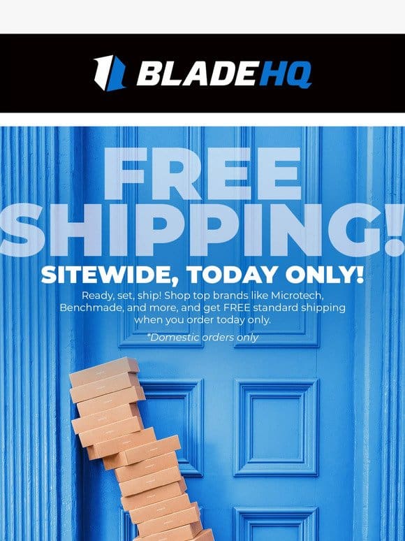 FREE sitewide shipping today only!