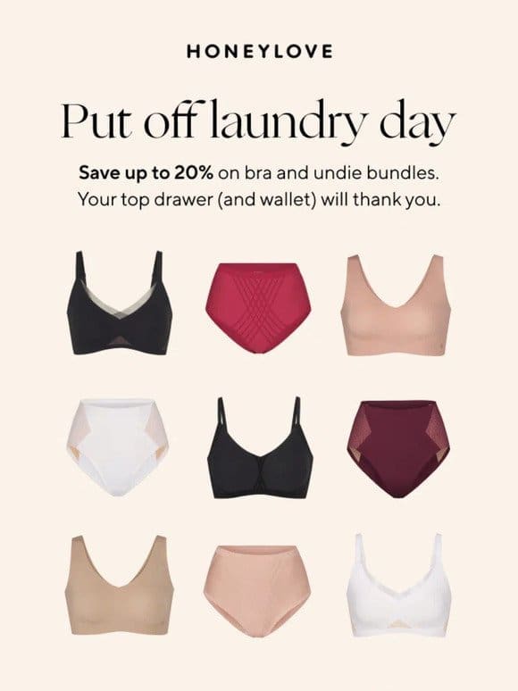 Fewer laundry days + up to 20% off bra and undie bundles