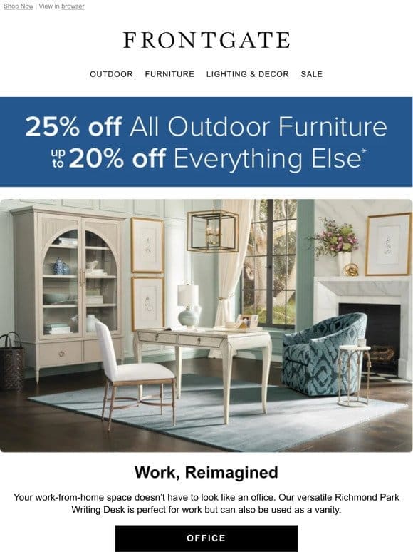 Final Day for 25% off all outdoor & up to 20% off everything else.
