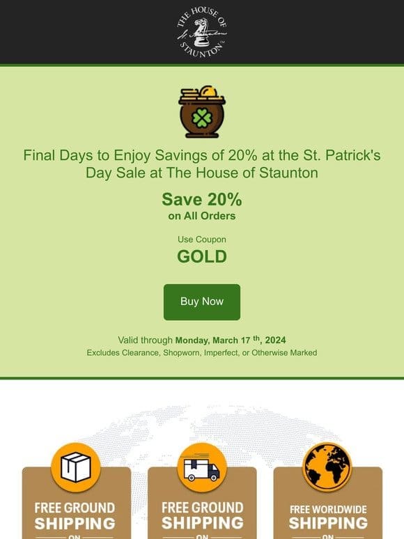 Final Days to Enjoy Savings of 20% at the St. Patrick’s Day Sale at The House of Staunton