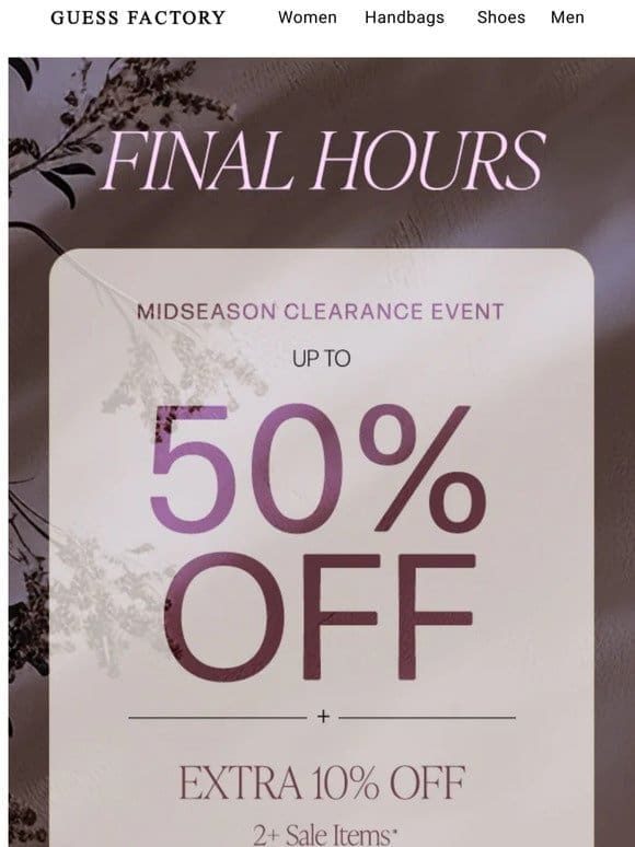 Final Hours | Up to 50% Off + Extra 10%