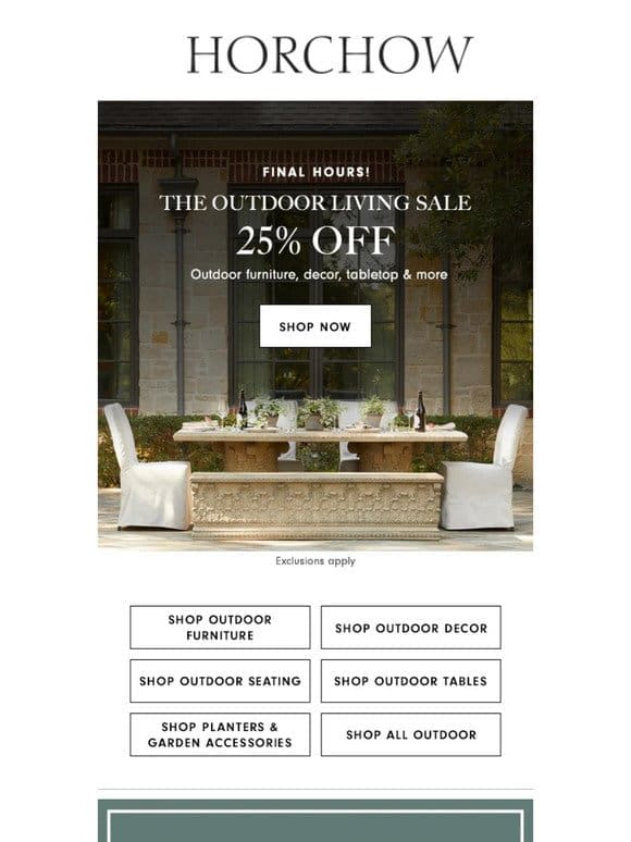 Final hours! Save 25% on outdoor furniture， decor & more