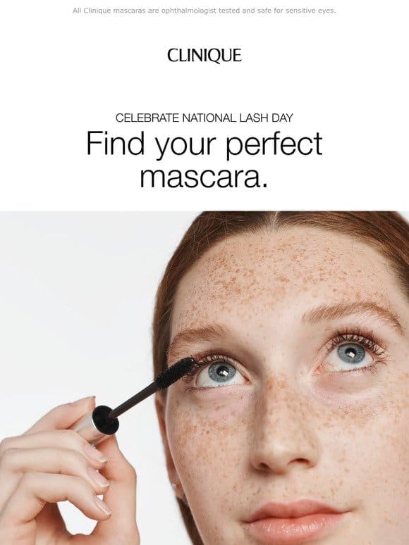 Find your perfect mascara， fast. It’s National Lash Day!