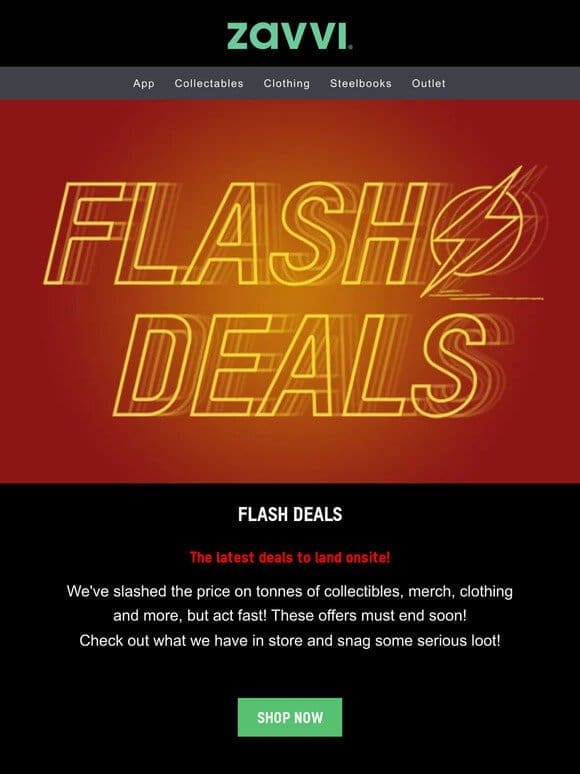 Flash Deals! Save BIG whilst stocks last
