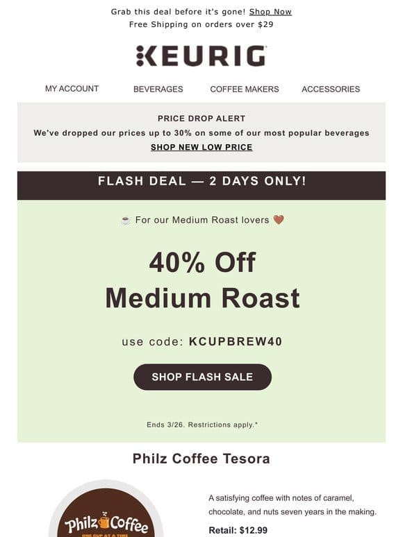Flash Sale starts…NOW! 40% Off Medium Roasts