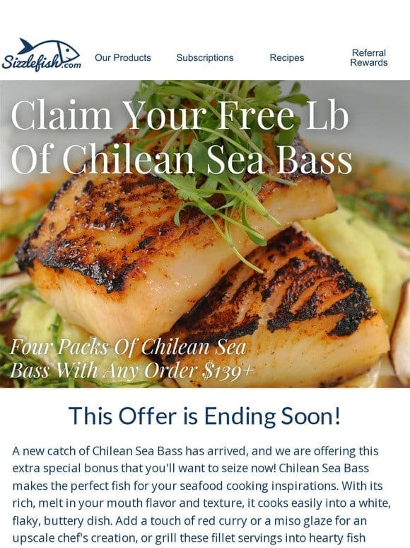 Free Chilean Sea Bass Won’t Last!