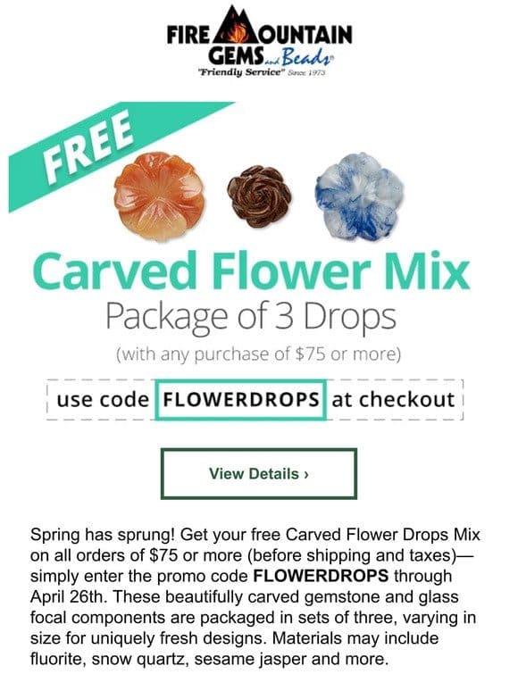 Free Gift Alert: Claim Your Carved Flower Drops Mix with $75+ Purchase!