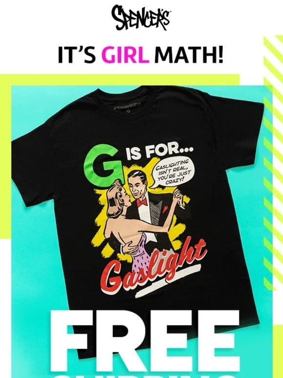 Free shipping = girl math