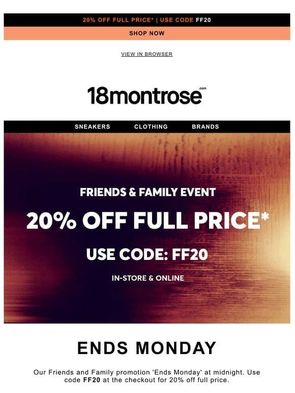 Friends & Family | Ends Monday.