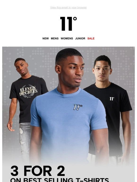 GET 3 FOR 2 ON BESTSELLING T-SHIRTS