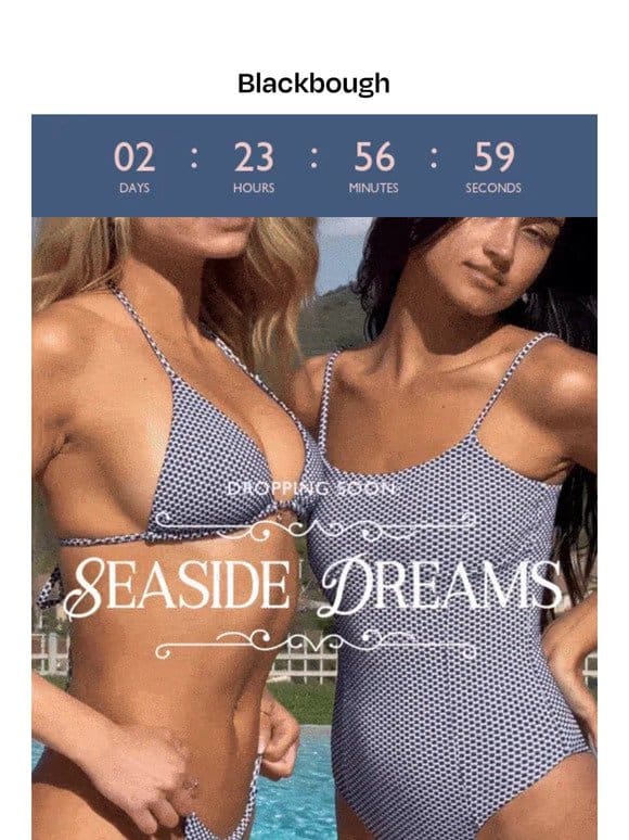 GET READY FOR SEASIDE DREAMS  ☀️