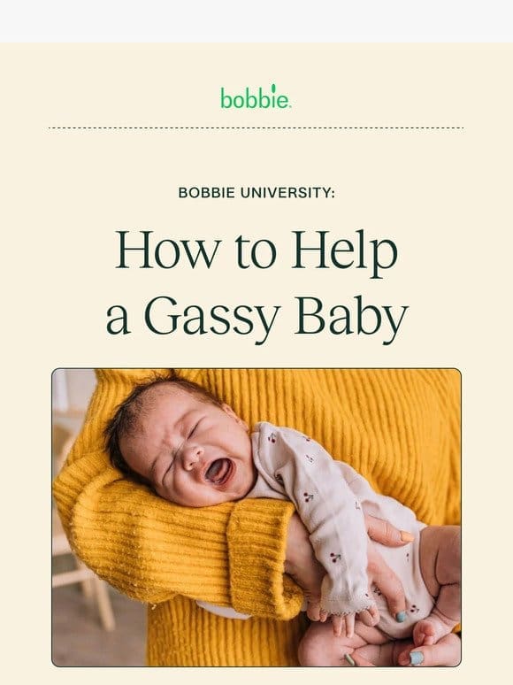 Gassy baby? We’ve got tips & tricks.
