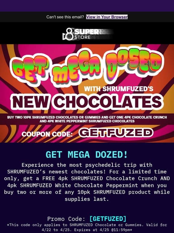 ? Get Megadosed with FREE 8pk Shrumfuzed Chocolates