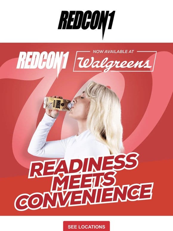 Get REDCON1 at your favorite convenience stores  Walgreens， CVS， & more