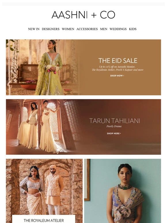 Get festive styles up to 70% off by the most-coveted designers at the Eid Sale!