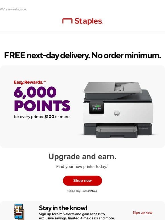 Get rewarded! 6，000 points on $100 printers or more.