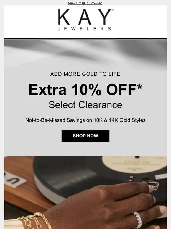 Go for GOLD: Extra 10% OFF Select Clearance