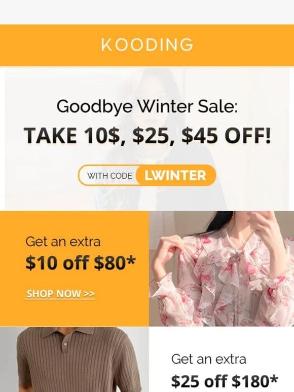 Goodbye Winter Sale – Save $10， $25， $45!