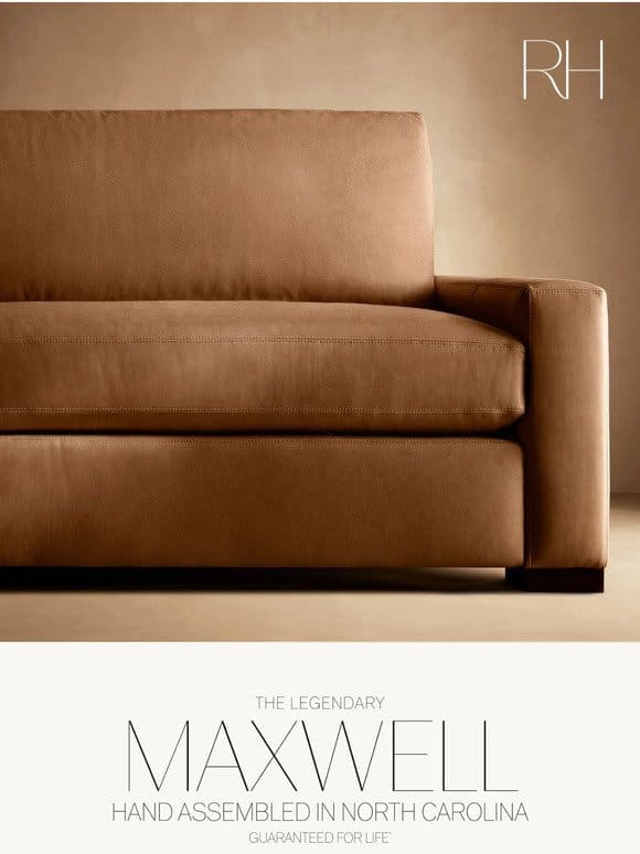 Guaranteed for Life. The Maxwell & Bella Seating Collections.