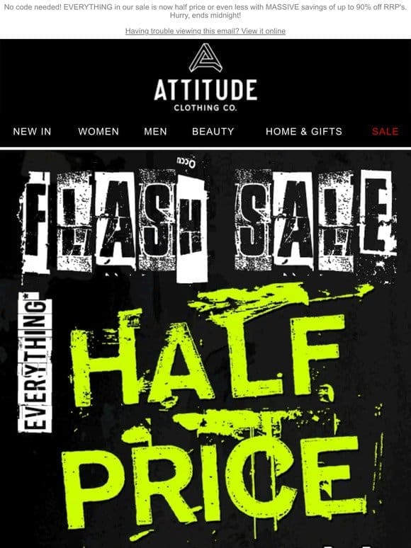 HALF PRICE Flash Sale ⚡ Ends Tonight!