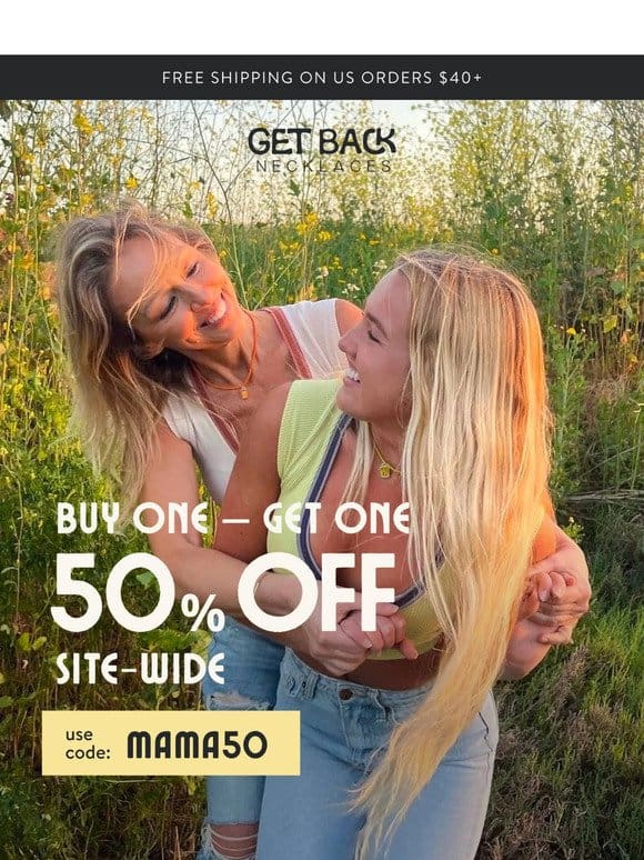 HAPPENING NOW: Our Mother’s Day BOGO SALE!