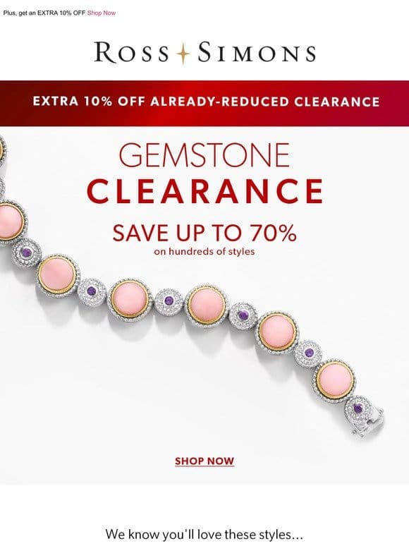 HUGE savings on gemstone clearance…tempting， we know