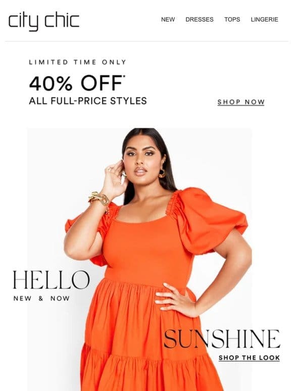 Hello， Sunshine + 40% Off* Full-Price