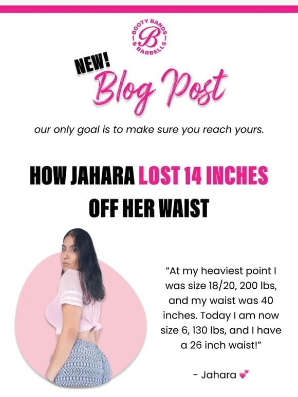 Here’s how Jahara lost 14 inches off her waist