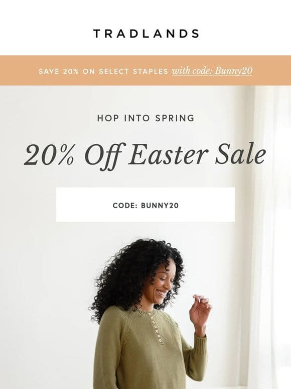 Hop Into Spring. 20% Off Easter Sale.