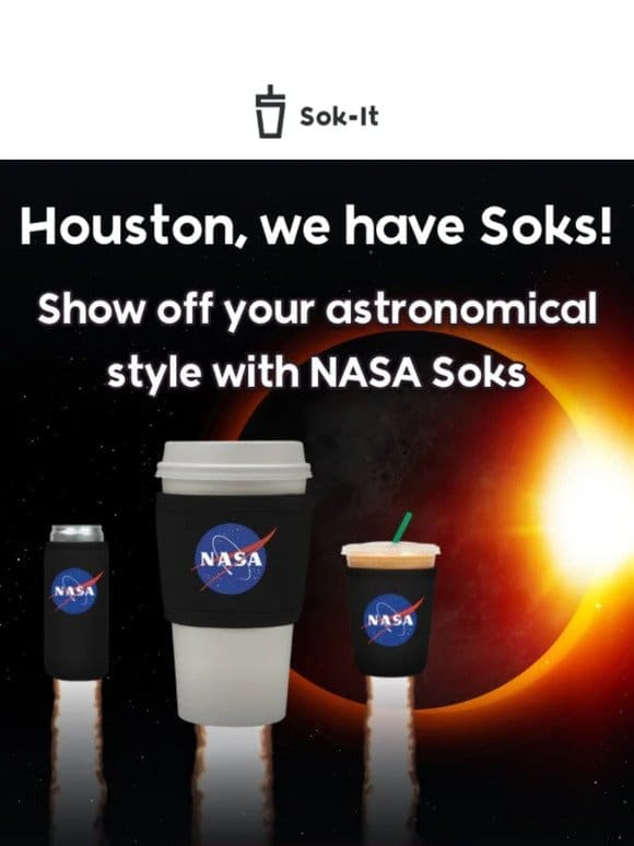 Houston， we have Soks!