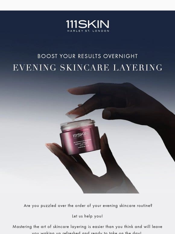 How do you layer your evening skincare?