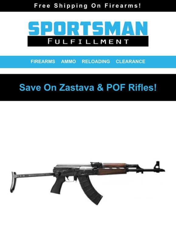 Huge Savings On Zastava and POF Rifles! Clearance Items Up To 83% Off!