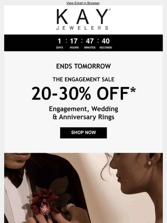 Hurry， The Engagement Sale ENDS TOMORROW!