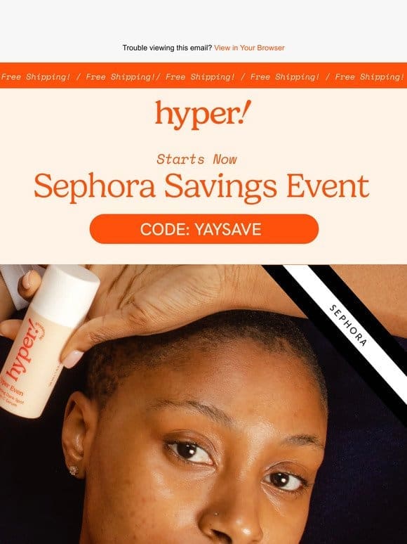 Hyper x Sephora Savings Event is HERE!