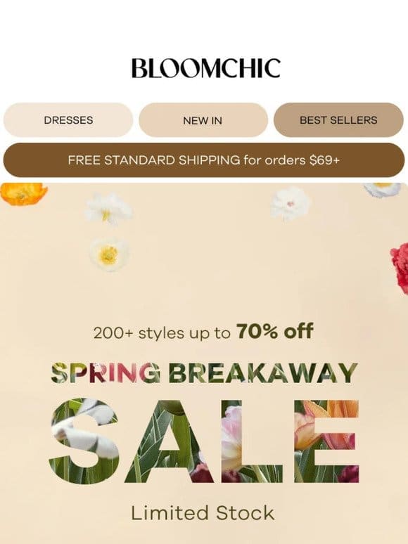IT’S HERE! Spring Breakaway Sale