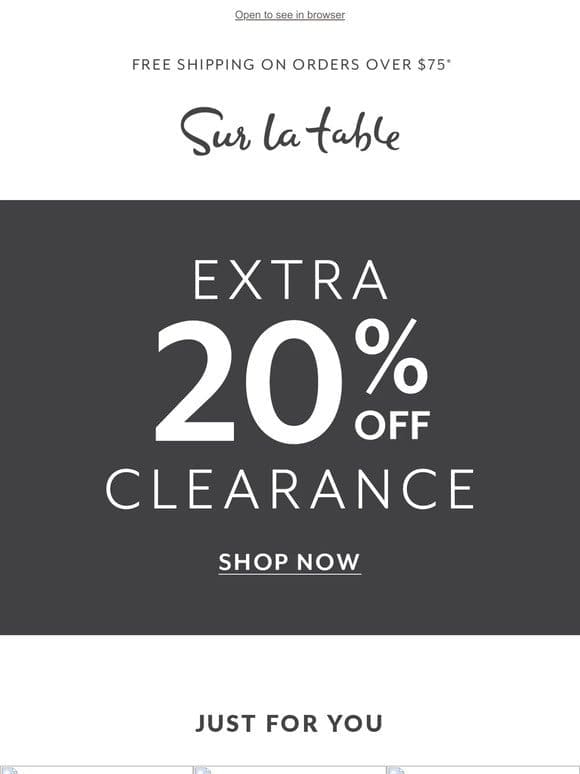 Icymi， this is your invite for an Extra 20% OFF clearance.