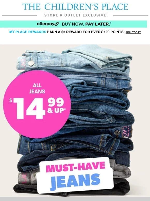 In Stores NOW: $14.99 & up NEW Spring Jeans!