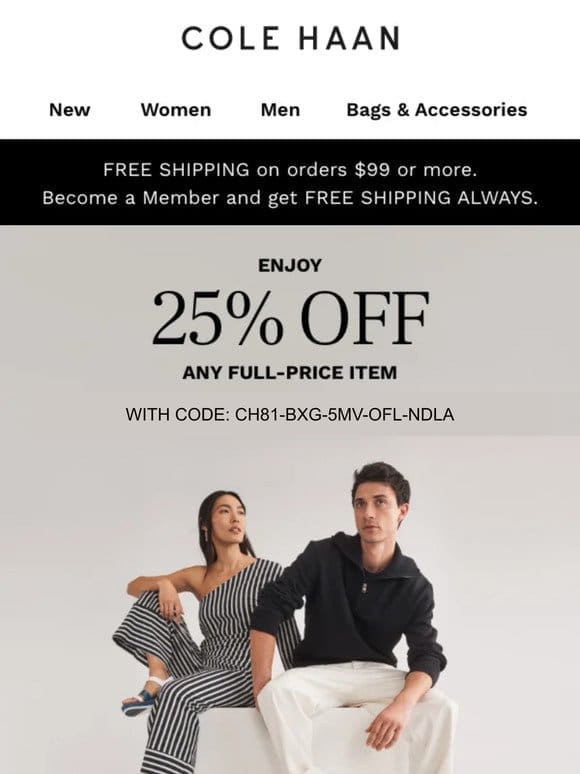 Insider exclusive: 25% off new arrivals & all full-price styles