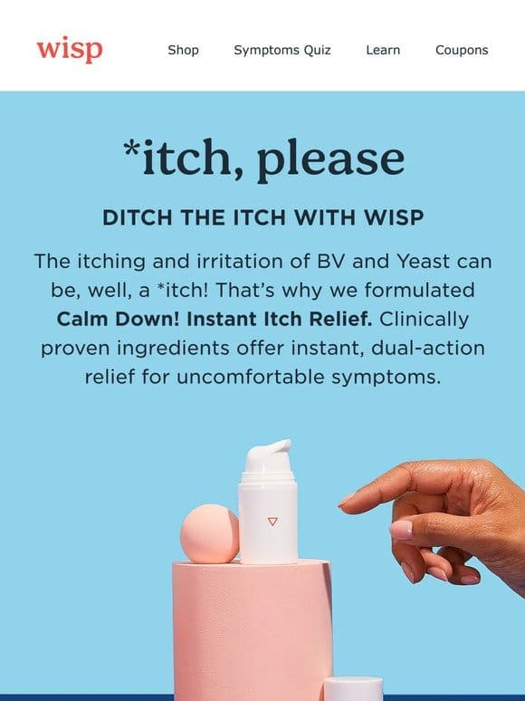 Itch， please ? Ditch the itch from BV & Yeast ASAP