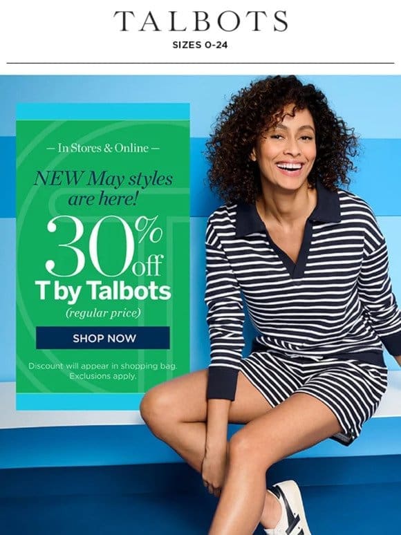 It’s ON! 30% off made-to-move T by Talbots
