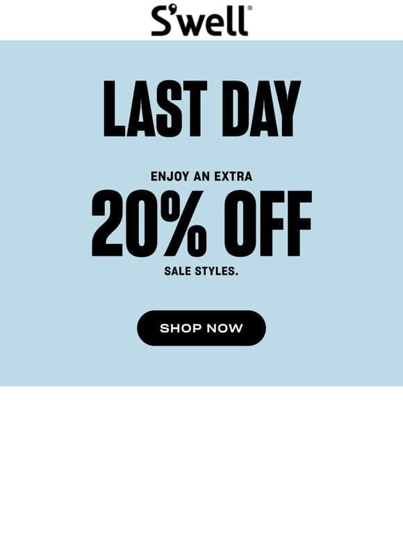 It’s Your LAST CHANCE For An Extra 20% Off Sale Styles