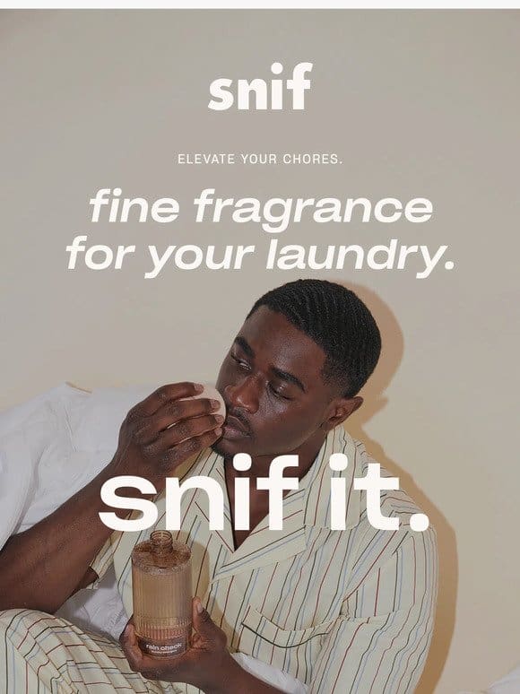 JUST DROPPED: SNIF LAUNDRY.