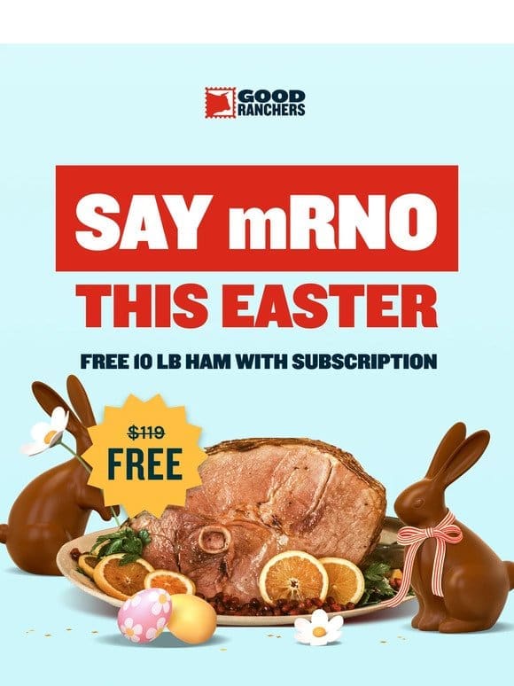 Join Us In Saying mRNO to mRNA This Easter ❌